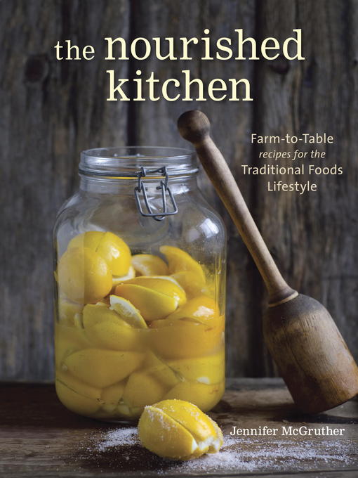 Title details for The Nourished Kitchen by Jennifer McGruther - Available